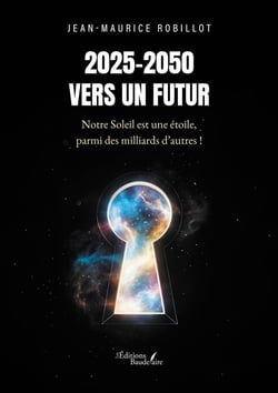 2025-2050 - Vers un Futur : Notre Soleil est une étoile, parmi des milliards d'autres !