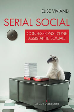 Serial social - confessions d'une assistante sociale