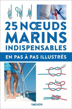 25 noeuds marins indispensables : En pas à pas illustrés