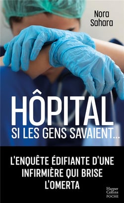 Hôpital : si les gens savaient...