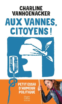 Aux vannes, citoyens ! petit essai d'humour politique