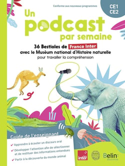 Un podcast par semaine ? 36 Bestioles de France Inter avec le Muséum national d'Histoire naturelle, 36 Bestioles de France Inter avec le Muséum national d'Histoire naturelle pour travailler la compréhension