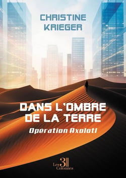 Dans l'ombre de la terre - Opération Axolotl