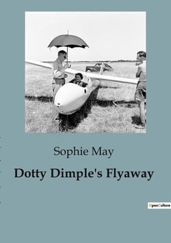 Dotty Dimple's Flyaway : The Adventures of a Mischievous Child
