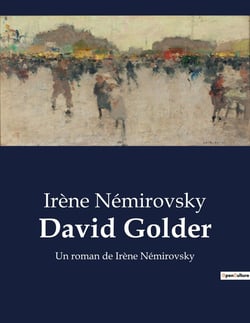 David Golder : Un roman de Irène Némirovsky