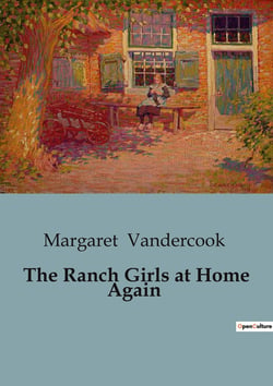 The Ranch Girls at Home Again : The Return of the Ranch Girls: A Journey of Friendship and Challenges