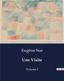 Une Visite : Volume I