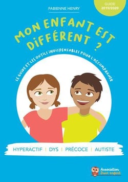 Mon enfant est différent ? le guide et les outils indispensables pour l'accompagner (édition 2019/2020)