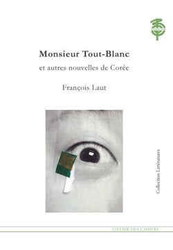 Monsieur Tout-Blanc et autres nouvelles de Corée