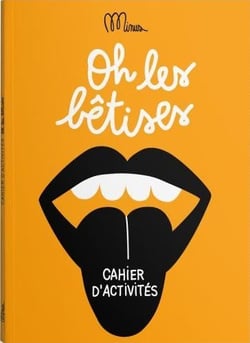 Oh les bêtises - cahier d'activités