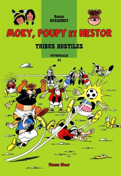 Moky, Poupy et Nestor : Intégrale vol.33 : tribus hostiles