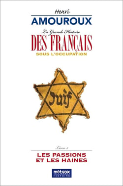 La Grande Histoire des Français sous l'Occupation - Livre 5 : Les passions et les haines