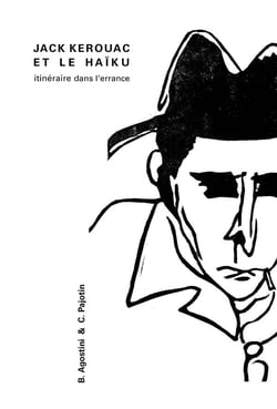 Jack Kerouac et le haïku , itinéraire dans l'errance