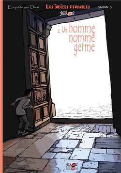Enquête sur Dieu : les indices pensables Tome 11 : un homme nommé germe