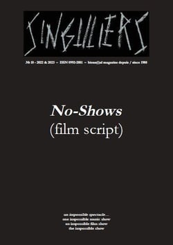 Singuliers 18 : no-shows film script