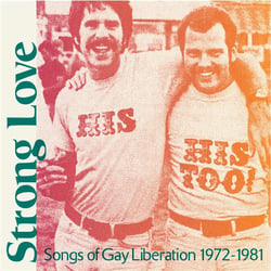 Strong love : songs of gay liberation 1972-81