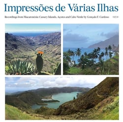 Impressoes de Varias Ilhas (Recordings from Macaronésia)