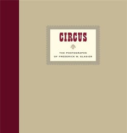 Circus : the photographs of Frederik W. Glasier