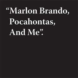 Jeremy deller: brando, pocahontas & me