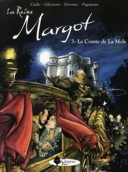 La Reine Margot - tome 3 Le Comte de la Mole