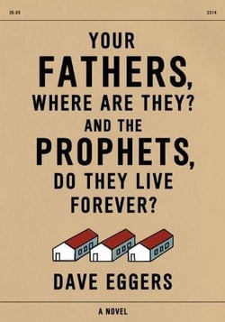 Your fathers, where are they? and the prophets, do they live forever?
