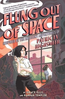 Flung out of space : Inspired by the indecent adventures of patricia highsmith