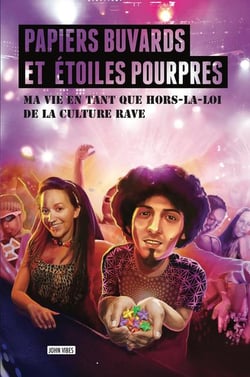 Papiers buvards et étoiles pourpres : ma vie en tant que hors-la-loi de la culture rave