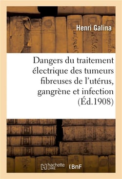 Dangers resultant du traitement electrique des tumeurs fibreuses de l'uterus, gangrene et infection