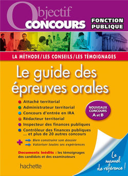 Objectif concours : le guide des épreuves orales