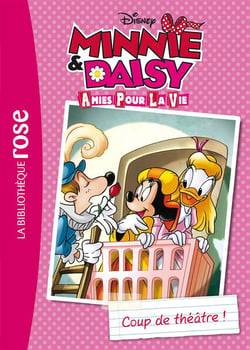 Minnie & Daisy, amies pour la vie 01 - Coup de théâtre !