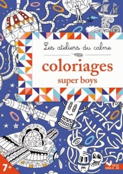 Les ateliers du calme - coloriages super boy