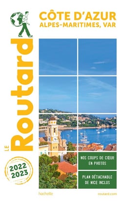 Guide du Routard : Côte d'Azur - Alpes-Maritimes, Var (édition 2022/2023)