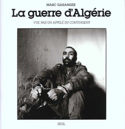 La guerre d'algerie, vue par un appele du contingent