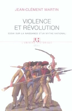 Violence et révolution - essai sur la naissance d'un mythe national