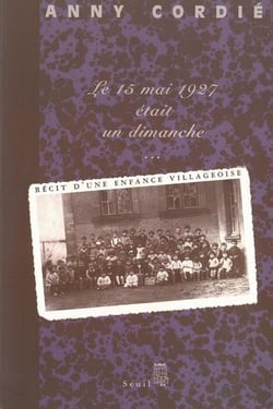 Le 15 mai 1927 était un dimanche... récit d'une enfance villageoise