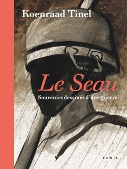 Le seau : Souvenirs dessinés d'une guerre