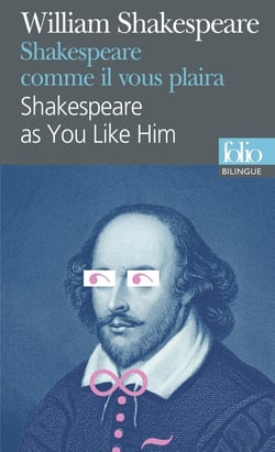 Shakespeare comme il vous plaira / Shakespeare as you like him