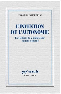 L'invention de l'autonomie - une histoire de la philosophie morale moderne
