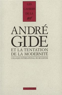 Les cahiers de la NRF : André Gide et la tentation de la moderniteé