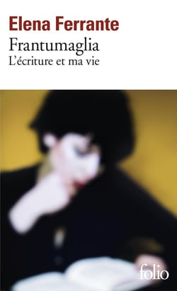Frantumaglia. L'écriture et ma vie