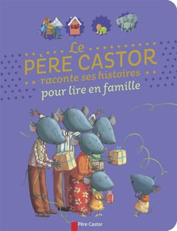 Le Pere Castor Raconte Ses Histoires Pour Lire En Famille