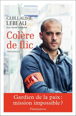Colère de flic - gardien de la paix : mission impossible ?