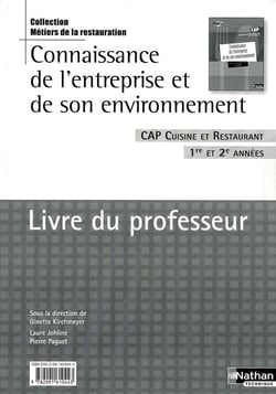 Connaissance de l'entreprise et de son environnement - CAP cuisine et  restaurant - 1ère et 2ème années - livre du professeur