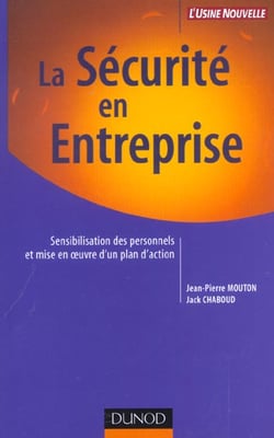 La securite en entreprise. sensibilisation des personnels et mise en oeuvre d'un plan d'action