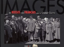 IMAGES DES RUSSES ET DES FRANCAIS DANS LA GRANDE GUERRE