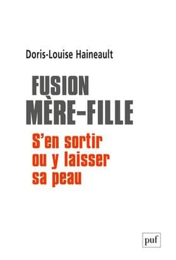 Fusion mère-fille : s'en sortir ou y laisser sa peau