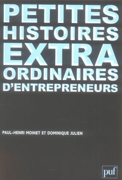 Petites histoires extraodinaires d'entrepreneurs