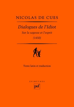 Dialogues de l'Idiot - sur la sagesse et l'esprit (1450)