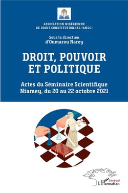 Droit, pouvoir et politique : actes du séminaire scientifique Niamey, du 20 au 22 octobre 2021