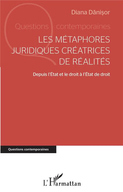Les métaphores juridiques créatrices de réalités : Depuis l'Etat et le droit à l'Etat de droit